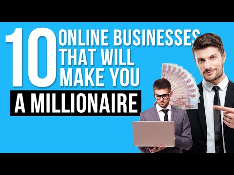 10 Online Businesses That Will Make You A Millionaire