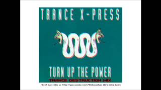 Trance X-Press - Turn Up The Power (Trance Destruction Mix) (90's Dance Music) ✅
