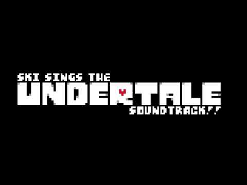 Ski Sings The Entire Undertale Soundtrack | Your Best Friend