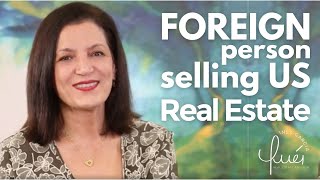 FOREIGN person selling US Real Estate - Inés Garcia