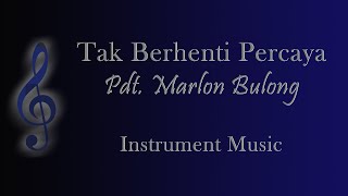 Download lagu Tak Berhenti Percaya - Instrument Music mp3
