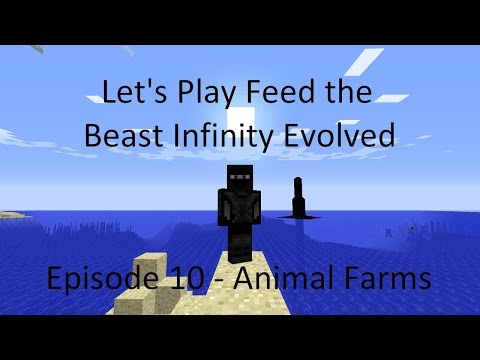 FTB Infinity Evolved Episode 10 - Animal Farms