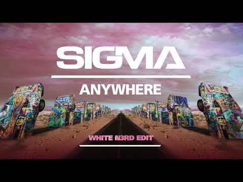 Sigma - Anywhere (White N3rd Edit)
