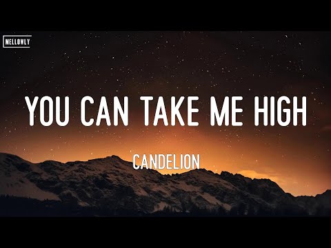 Candelion - You Can Take Me High (Lyrics)