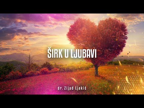 ŠIRK U LJUBAVI - Kitabu tewhid #29 - dr. Zijad Ljakić
