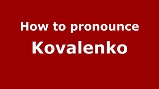How to pronounce Kovalenko