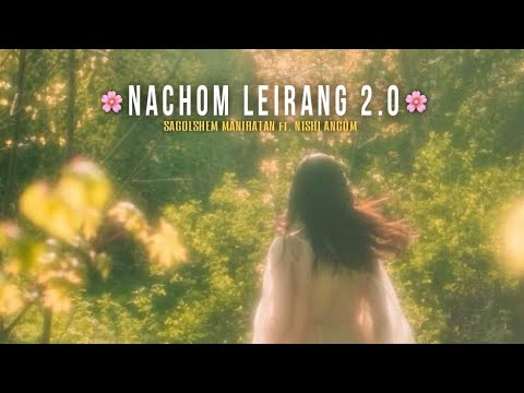 NACHOM LEIRANG 2.O ||Sagolshem Maniratan ft.Nishi angom ||Official audio||2025