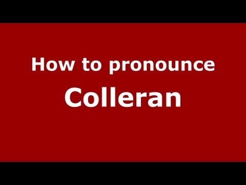 How to Pronounce Colleran - PronounceNames.com