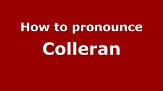 How to pronounce Colleran
