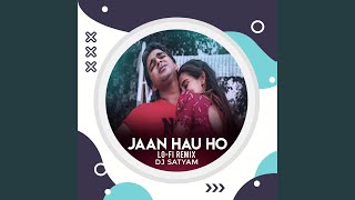 Jaan Hau Ho (LoFi Mix)