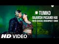 Tumko Barish Pasand Hai Mujhe Barish Me Tum Tumhe Bolna Pasand Hai Mujhe Bolte Hue Tum Neha Kakkar