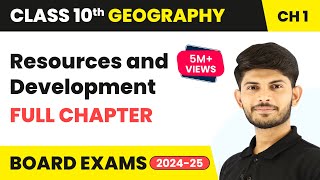Resources and Development - Full Chapter | Class 10 Geography CBSE Chapter 1 | CBSE