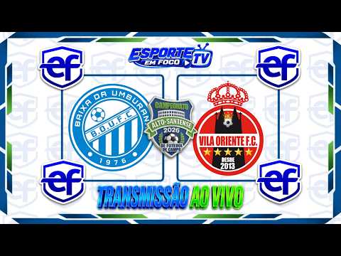 BAIXA DA U. 🆚 VILA ORIENTE - GRUPO A