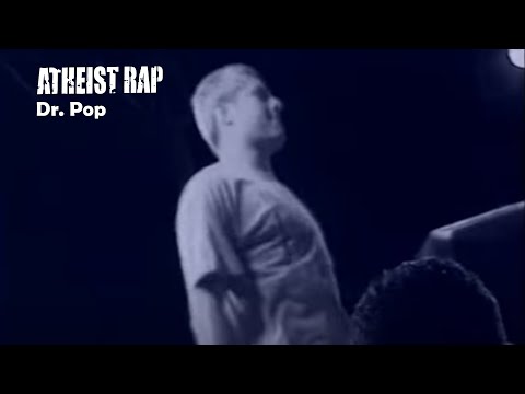 Atheist Rap - Dr.  Pop  (Official Video)
