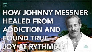 How Johnny Messner Healed from Addiction and Found True Joy at Rythmia