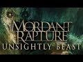 MORDANT RAPTURE Unsightly Beast New Song 2018