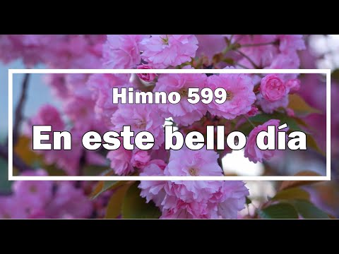 Nuevo Himnario Adventista - Himno 599 En este bello día