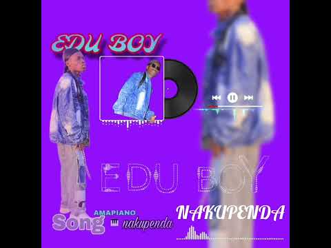 EDU BOY  SONG NAKUPENDA  PIANO 🎹 (OFFICIAL VIDEO)