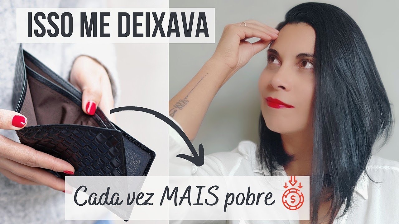 7 ERROS que me DEIXAVAM CADA VEZ MAIS POBRE