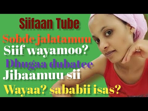 Sobdee jalaatamuu siif wayyamoo Dhugaa dubatee jibamamuu siif wayya ? sababii isaass?