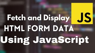 How to fetch and display the html form data using javascript Full explanation by Abhishek Chaudhary