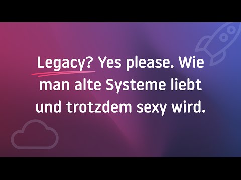 Legacy weiterdenken: Diese 3 Prinzipien machen dein altes System fit für morgen