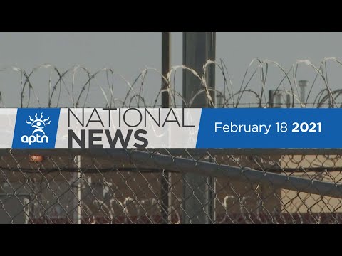 APTN National News February 18, 2021 – Ignored by B.C. health system, Vaccine roll out challenges
