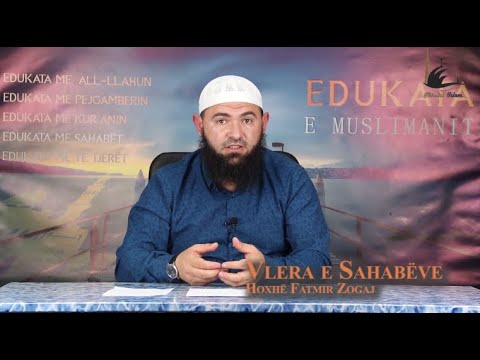 Vlera e sahabëve - Hoxhë Fatmir Zogaj