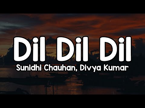 Dil dil dil (Lyrics) - Sunidhi Chauhan, Divya Kumar 🎶 | Jiya bhool aayi bhool aayi bhool aayi re ✨