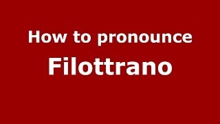 How to pronounce Filottrano