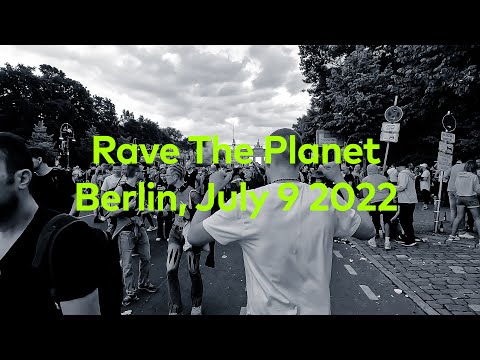 Rave The Planet Berlin. July 9 2022