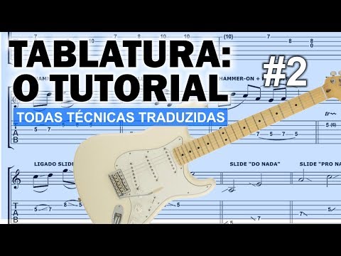 Tablatura: O Tutorial #2 (aprenda à ler e executar todas as técnicas de guitarra)