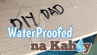 Paano Mag Water Proof ng Kahoy || Wood Waterproofing || Bosny Water Seal || DIY Dad