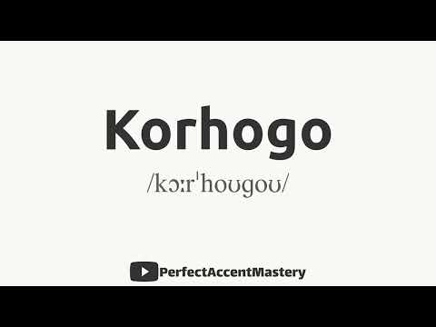How to Pronounce KORHOGO | City Name | IPL | Definition | Perfect Accent Mastery