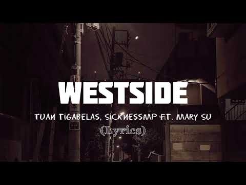 Tuan TugaBelas - Westside Ft. SicknessMP, Mary Su | (Lyrics)