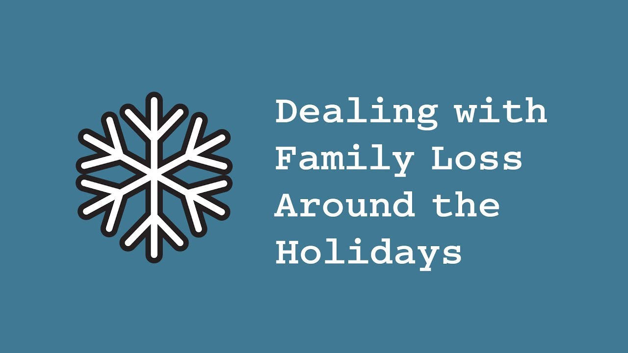 Dealing With Family Loss Around the Holidays