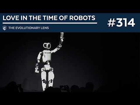 Love in the Time of Robots: The 314th Evolutionary Lens with Bret Weinstein and Heather Heying