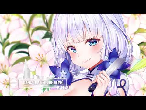 Ruxxi X Yuura - Love is (TsukiMioku Remix)