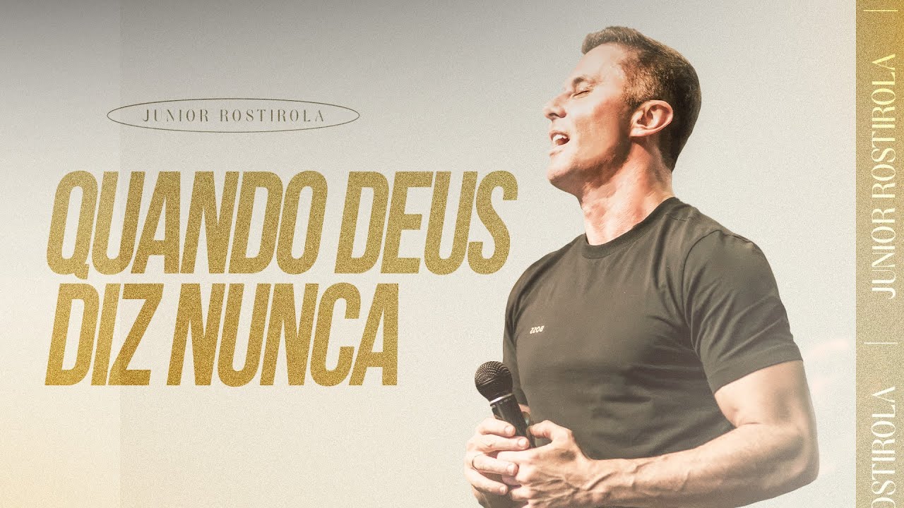 QUANDO DEUS DIZ NUNCA | JUNIOR ROSTIROLA | REVIVER ITAJAÍ