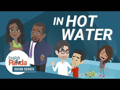 In hot water - Learn English Idioms