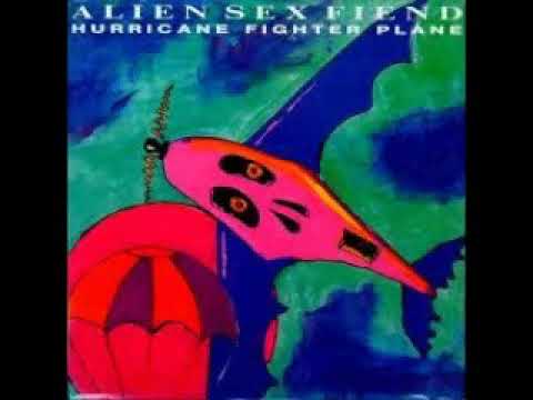 ALIEN SEX FIEND-HURRICANE FIGHTER DUB -1987-
