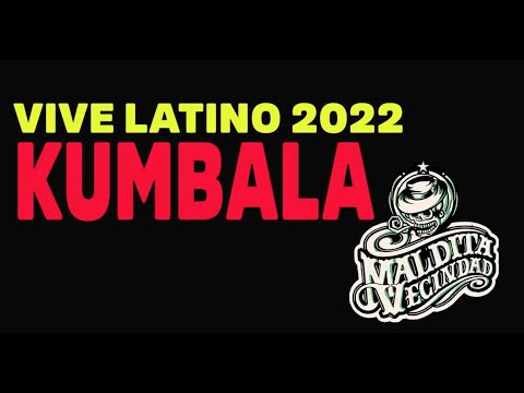 Maldita Vecindad - Kumbala  Vive Latino 2022 (Video Oficial)