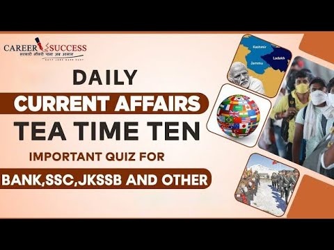 DAILY CURRENT AFFAIRS QUIZ | CAN YOU ANSWER? FOR JKSSB ACCOUNTS ASSISTANT,CLASS 4 AND JKBANK EXAMS