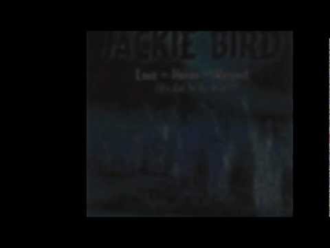 Jackie Bird - You Make Me Love You