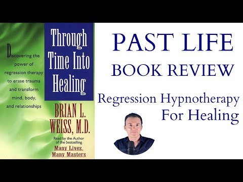 Brian Weiss: Through Time Into Healing | Hypnotherapy | Past Lives Book Review