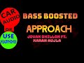 Approach BASS BOOSTED Jovan Dhillon feat. Dilpreet Dhillon I Karan Aujla | Latest Punjabi Songs 2021