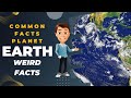 10 COMMON WEIRD FACTS ABOUT EARTH PLANET YOU MUST HAVE TO KNOW