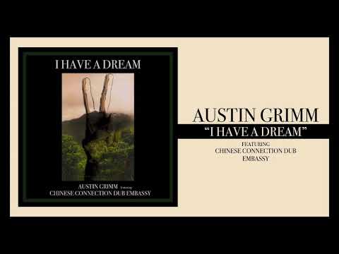 Austin Grimm x Mellodose - “I Have a Dream (feat. Chinese Connection Dub Embassy)”