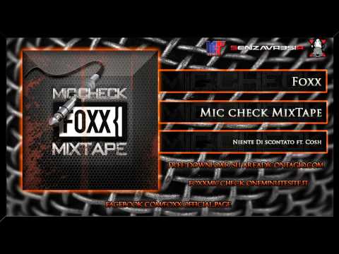 Foxx - Niente Di Scontato ft. Cosh -MIC CHECK MIXTAPE-