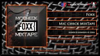 Foxx - Niente Di Scontato ft. Cosh -MIC CHECK MIXTAPE-